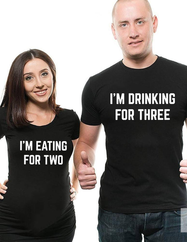 I’m Eating for Two I’m Drinking for Three