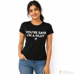 You Are Safe I Am a Pilot