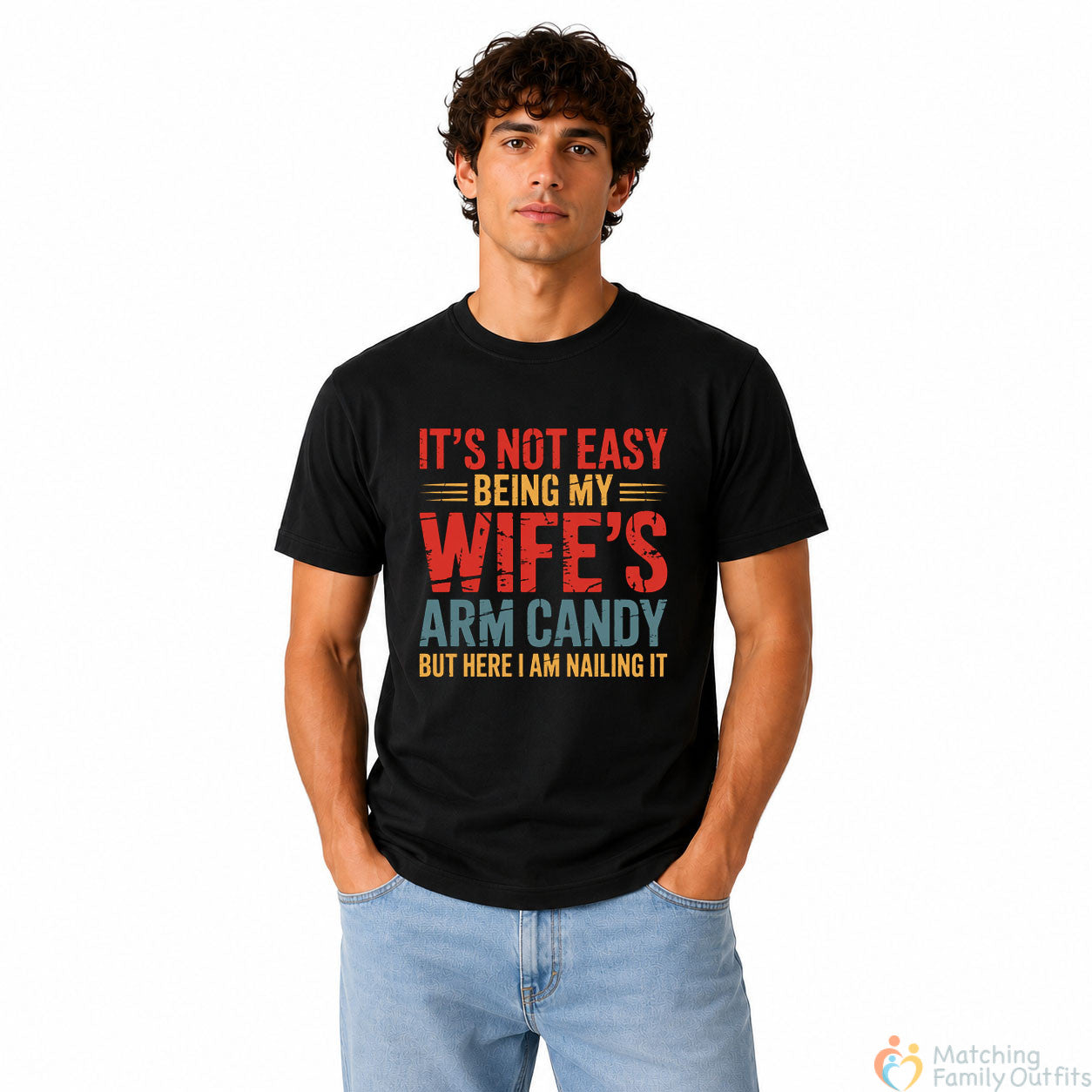 It's Not Easy Being My Wife's Arm Candy Funny Men's T-Shirt | Humorous Husband Graphic Cotton Tee | Gift for Husbands