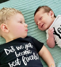 1pcs Did We Just Become Best Friends Yep Matching Best Friend Tshirt Brother Tshirt Baby Bodysuit