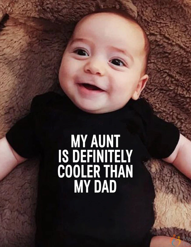 My Aunt Is Definitely Cooler Than My Dad Baby Boys Girls Unisex Bodysuits Toddler Casual Funny