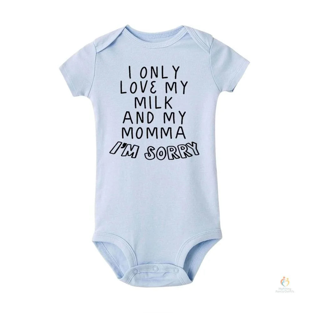 I Only Love My Milk and My Momma I'm Sorry