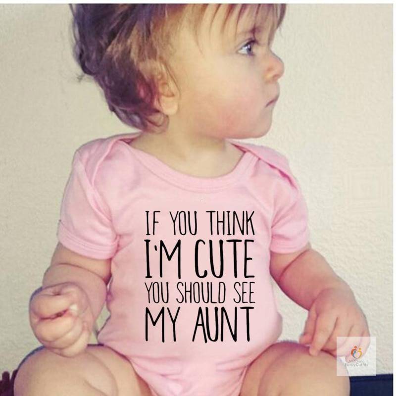 IF YOU THINK I’M CUTE YOU SHOULD SEE MY AUNT Rompers