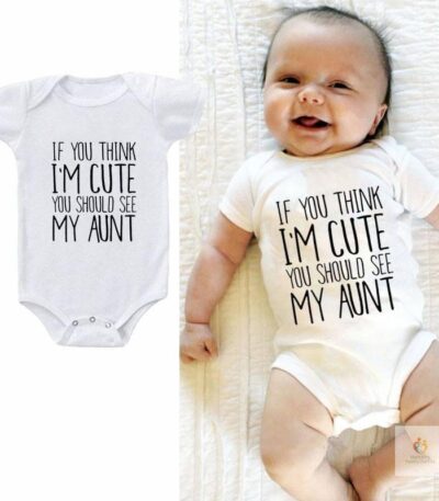 Newborn Boy Girl Clothes Short Sleeve Romper IF YOU THINK I039M CUTE YOU SHOULD SEE MY AUNT Rompers Outfits Cotton Baby