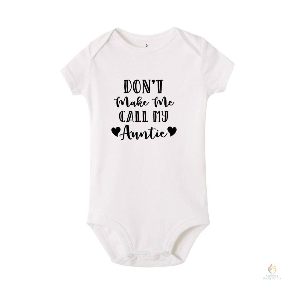 Don’t Make Me Call My Auntie Newborn Infant Jumpsuit Clothes Baby Boys Girls Funny Letter Print Bodysuit Outfits 0-24M