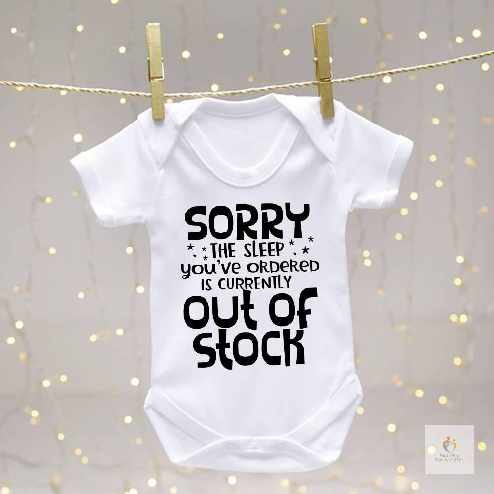 Newborn Baby Bodysuit Sorry The Sleep You Have Ordered Is Currently Out of Stock Toddler Girl Outfits Clothes Baby Romper Gifts