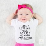 Newborn Baby Funny Romper I Only Love My Milk and My Momma I’m Sorry Letters Print Infant Boys GirlsShort Sleeve