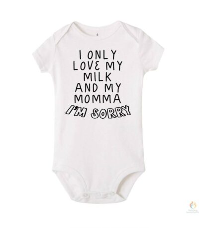 Newborn Baby Funny Romper I Only Love My Milk and My Momma I’m Sorry Letters Print Infant Boys GirlsShort Sleeve