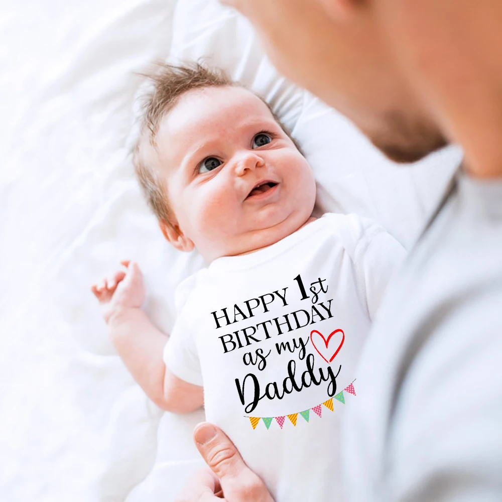 Happy 1st Birthday As My Daddy Baby Short Sleeve Bodysuit Newborn Girl Boys Infant Clothes Baby Romper Daddy’s Birthday Gift