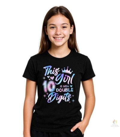 10th Birthday Girl T-Shirt – “This Girl Is Now Double Digits” Milestone Tee