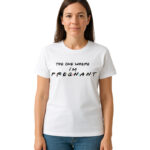 The One Where I am Pregnant