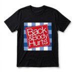 Back & Body Hurts Funny Mom T-shirt - Image 2